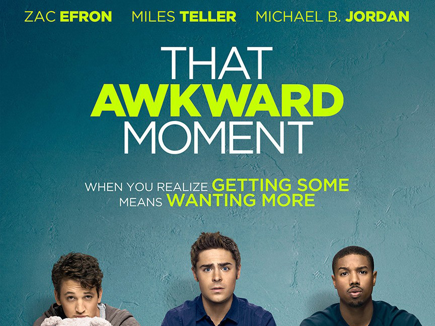 5 new posters for "That Awkward Moment" .